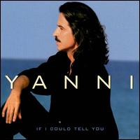 If I Could Tell You von Yanni