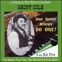 One Never Knows, Do One?: A Tribute to Fats Waller & His Music von Geoff Cole