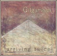 Arriving Twice von Gilgamesh