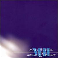 Intimate & Obstinate von Matt Howden