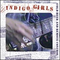 Cold Beer and Remote Control von Indigo Girls