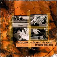 Routine Insanity von Hydroponic Sound System