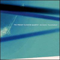 Becoming Transparent von Freight Elevator Quartet