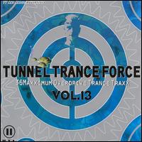 Tunnel Trance Force, Vol. 13 von Various Artists