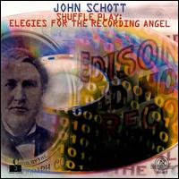 Shuffle Play: Elegies for the Recording Angel von John Schott