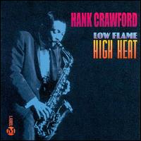 Low Flame, High Heat von Hank Crawford