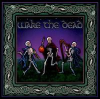 Wake the Dead: A Celtic Celebration of the Songs of the Grateful Dead von Danny Carnahan