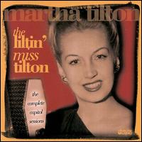 Liltin' Miss Tilton: The Complete Capitol Sessions von Martha Tilton