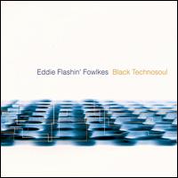 Black Technosoul von Eddie Flashin' Fowlkes