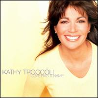 Love Has a Name von Kathy Troccoli