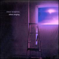 Silent Singing von Steve Tavaglione