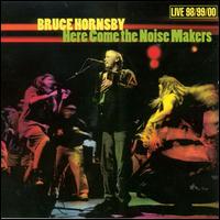 Here Come the Noise Makers von Bruce Hornsby