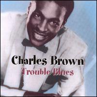 Trouble Blues [Catfish] von Charles Brown