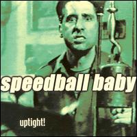Uptight von Speedball Baby