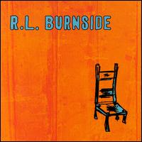 Wish I Was in Heaven Sitting Down von R.L. Burnside