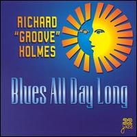 Blues All Day Long von Richard "Groove" Holmes