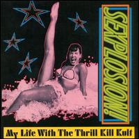Sexplosion! von My Life with the Thrill Kill Kult