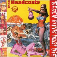 Beach Bums Must Die von Thee Headcoats