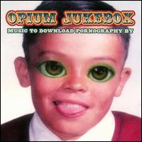 Music to Download Pornography By von Opium Jukebox