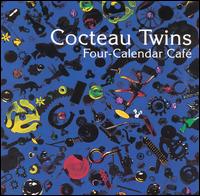 Four-Calendar Cafe von Cocteau Twins