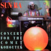 Concert for the Comet Kohoutek von Sun Ra