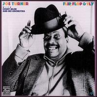 Flip, Flop & Fly von Big Joe Turner