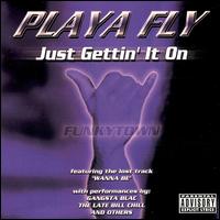 Just Gettin It On von Playa Fly