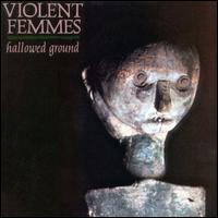 Hallowed Ground von Violent Femmes