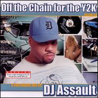 Off the Chain for the Y2K von DJ Assault