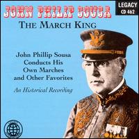 March King: John Philip Sousa Conducts His Own Marches von John Philip Sousa