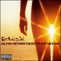 Halfway Between the Gutter and the Stars von Fatboy Slim