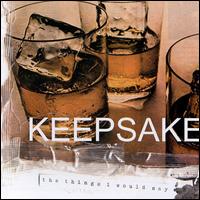 Things I Would Say von Keepsake