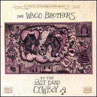 To the Last Dead Cowboy von The Waco Brothers