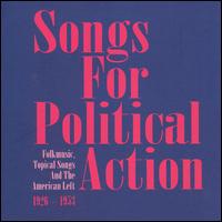 Songs for Political Action: Folk Music, Topical Songs and the American Lef von Various Artists