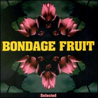 Selected von Bondage Fruit