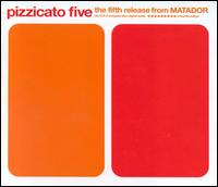 Fifth Release from Pizzicato Five von Pizzicato Five