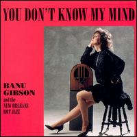 You Don't Know My Mind von Banu Gibson