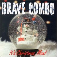 It's Christmas, Man! von Brave Combo