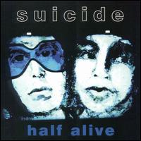 Half Alive von Suicide