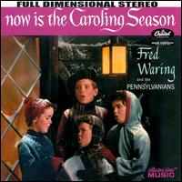 Now Is the Caroling Season von Fred Waring