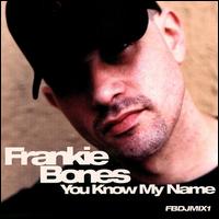 You Know My Name von Frankie Bones