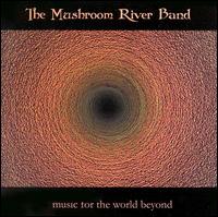 Music for the World Beyond von The Mushroom River Band