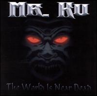 World Is Near Dead von Mr. Ku