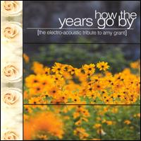 Tribute to Amy Grant: How the Years Go By von Various Artists
