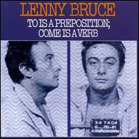 To Is a Preposition; Come Is a Verb von Lenny Bruce