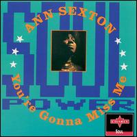 You're Gonna Miss Me von Ann Sexton