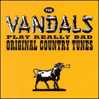 Play Really Bad Original Country Tunes von The Vandals