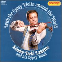 Gypsy Violin Around the World von Sándor Deki Lakatos