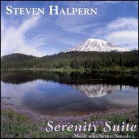 Serenity Suite: Music & Nature von Steven Halpern