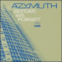 Before We Forget von Azymuth